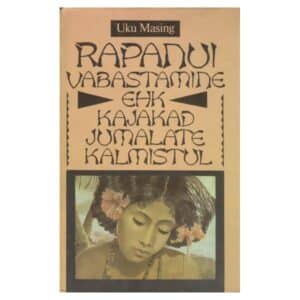 Rapanui vabastamine ehk kajakad jumalate kalmistul - Uku Masing - 1989 - -