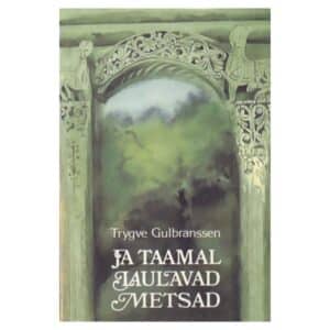 Ja taamal laulavad metsad I osa - Trygve Gulbranssen - 1992 - 5450018533
