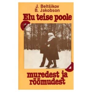 Elu teise poole muredest ja rõõmudest - Bernhard Jakobson, Jossif Beltšikov - 1988 - -