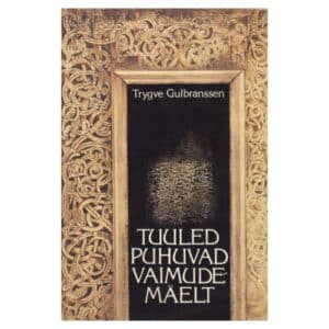 Tuuled puhuvad Vaimudemäelt. Ei lähe kõrvalteed II osa - Trygve Gulbranssen - 1992 - -