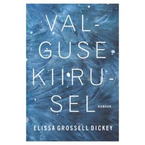 Valguse kiirusel - Elissa Grossell Dickey - 2002 - 9789949828821