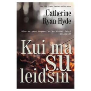 Kui ma su leidsin - Catherine Ryan Hyde - 2015 - 9789949258352