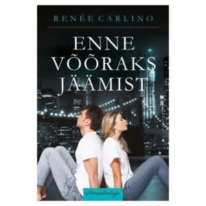 Enne võõraks jäämist - Renée Carlino - 2021 - 9789949827312