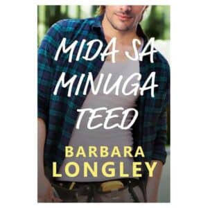 Mida sa minuga teed - Barbara Longley - 2021 - 9789949827039
