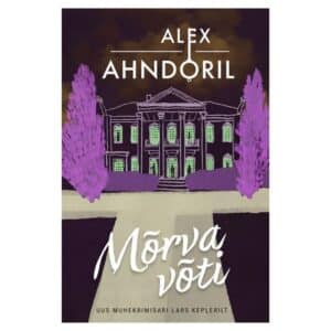 Mõrva võti - Alex Ahndoril - 2023 - 9789916166079
