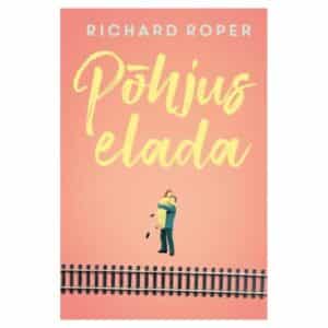 Põhjus elada - Richard Roper - 2020 - 9789949856930