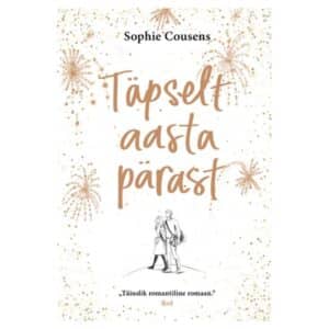 Täpselt aasta pärast - Sophie Cousens - 2022 - 9789916141250