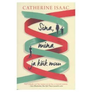 Sina, mina ja kõik muu - Catherine Isaac - 2019 - 9789949693160