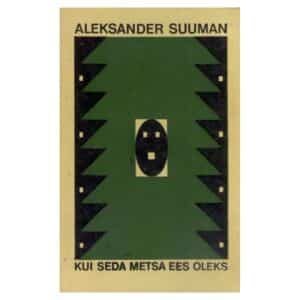 Kui seda metsa ees oleks - Aleksander Suuman - 1989 - -
