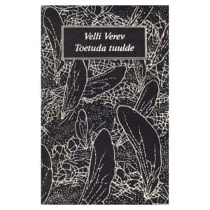 Toetuda tuulde - Velli Verev - 1985 - -