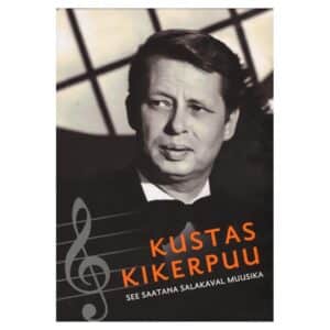 See saatana salakaval muusika - Kustas Kikerpuu - 2011 - 9789985323311