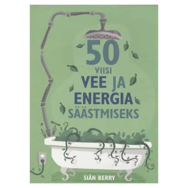 50 viisi vee ja energia säästmiseks