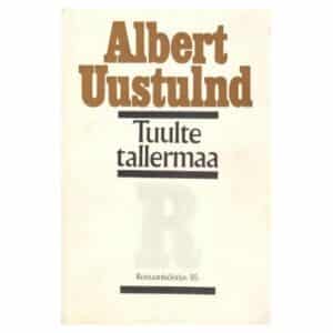 Tuulte tallermaa 1. osa - Albert Uustulnd - 1985 - -