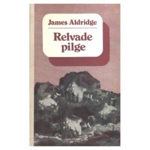 Relvade pilge 2. osa - James Aldridge - 1979 - -