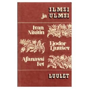 Ilmsi ja ulmsi - Afanassi Fet, Fjodor Tjutšev, Ivan Nikitin - 1977 - -