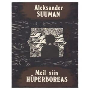 Meil siin Hüperboreas - Aleksander Suuman - 1980 - -