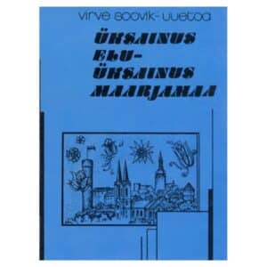 Üksainus elu – üksainus Maarjamaa - Virve Soovik-Uuetoa - 1990 - -