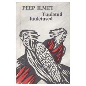 Tuulatud luuletused - Peep Ilmet - 1988 - -