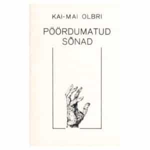 Pöördumatud sõnad - Kai-Mai Olbri - 1991 - -