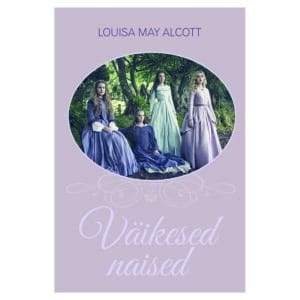 Väikesed naised - Louisa May Alcott - 2019 - 9789949681662