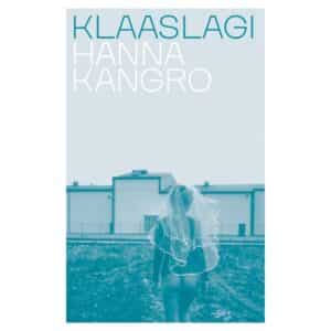 Klaaslagi - hanna kangro - 2025 - 9789916176740