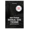 Mina on teine. Septoloogia III-V - jon fosse - 2024 - 9789916129319