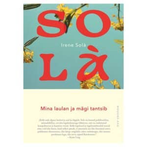 Mina laulan ja mägi tantsib - irene sola - 2024 - 9789985361405
