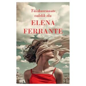 Täiskasvanute valelik elu - Elena Ferrante - 2024 - 9789985361108