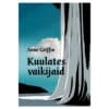 Kuulates vaikijaid - anne griffin - 2023 - 9789916126998