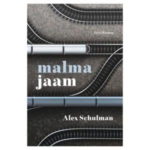 Malma jaam - Alex Schulman - 2023 - 9789916126417