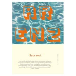 Suur suvi - ewald arenz - 2023 - 9789985357194