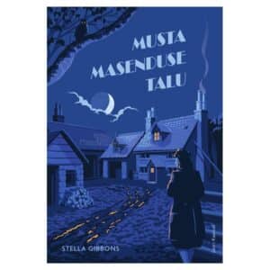 Musta Masenduse talu - stella gibbons - 2023 - 9789916125700