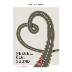 Peegel, õlg, suund - dorthe nors - 2023 - 9789916125687