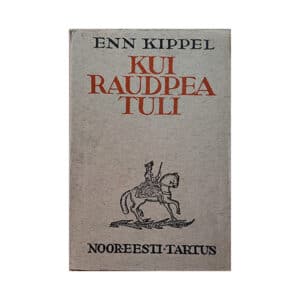 Kui Raudpea tuli I  raamat - Enn Kippel - 1938 - -