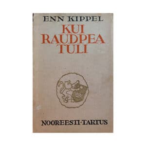 Kui Raudpea tuli II raamat - Enn Kippel - 1939 - -