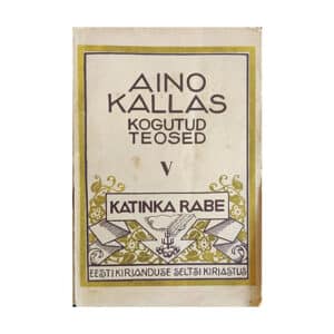 Katinka Rabe – Aino Kallas Kogutud teosed V - Aino Kallas - 1930 - -