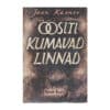 Öösiti kumavad linnad. Esimene köide - Jaan Kärner - 1939 - -