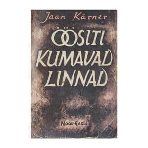 Öösiti kumavad linnad. Esimene köide - Jaan Kärner - 1939 - -