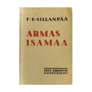 Armas isamaa - Frans Eemil Sillanpää - 1940 - -