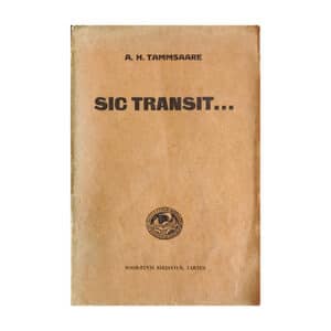 Sic transit… - Anton Hansen Tammsaare - 1924 - -