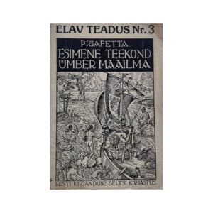 Esimene teekond ümber maailma - Antonio Pigafetta - 1932 - -