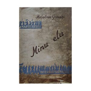 Minu elu Mahatma Gandhi - Mahatma Gandhi - 1939 - -