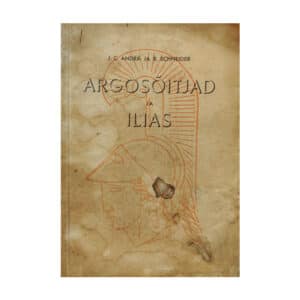 Argosõitjad ja Ilias - J. C. Andrä, Rolf Schneider - 1941 - -