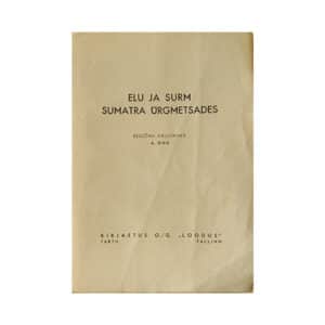Elu ja surm Sumatra ürgmetsades - Helge Kaarsberg, Wilhelm Vol - 1940 - -