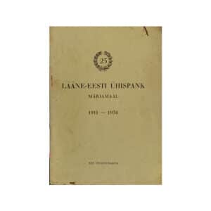 Lääne-Eesti Ühispank Märjamaal 1911-1959 - - - - - -