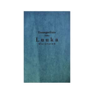 Ewangeelium : Püha Luuka kirjutatud - - - - - -