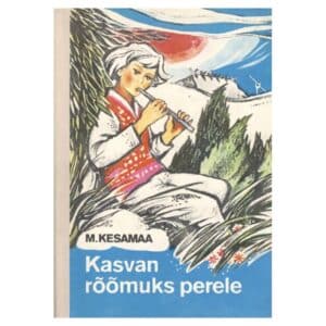 Kasvan rõõmuks perele - Manivald Kesamaa - 1979 - -
