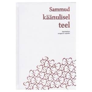 Sammud käänulisel teel - - - 2008 - 9789949159949