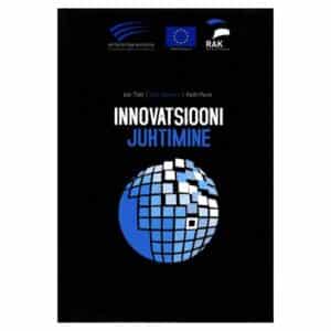 Innovatsiooni juhtimine - Joe Tidd, John Bessant, Keith Pavitt - 2006 - 9949425018