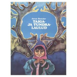 Taiga- ja tundralaulud - Juvan Šestalov - 1978 - -